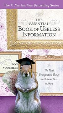 portada The Essential Book of Useless Information: The Most Unimportant Things You'll Never Need to Know (The new York Times Bestselling) (in English)