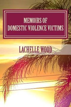 portada Memoirs of Domestic Violence Victims: Real Stories. Names Changed.