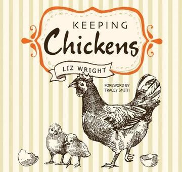 portada Keeping Chickens: Choosing, Nurturing & Harvests (en Inglés)