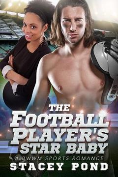 portada The Football Player's Star Baby: A BWWM Sports Romance For Adults (en Inglés)