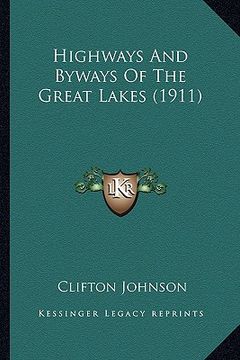 portada highways and byways of the great lakes (1911) (en Inglés)