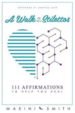 portada A Walk in my Stilettos: 111 Affirmations to Help You Heal