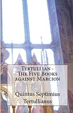 portada The Five Books Against Marcion (en Inglés)