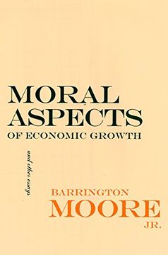 portada Moral Aspects of Economic Growth, and Other Essays (The Wilder House Series in Politics, History and Culture) (en Inglés)