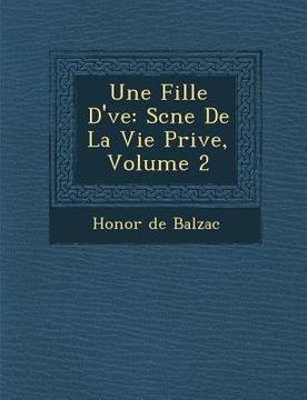 portada Une Fille D' Ve: SC Ne de La Vie Priv E, Volume 2 (en Francés)