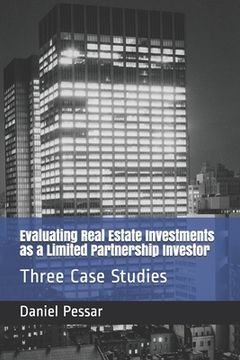 portada Evaluating Real Estate Investments as a Limited Partnership Investor: Three Case Studies (en Inglés)