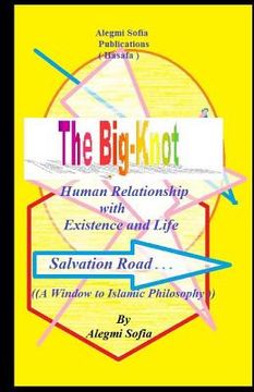 portada The Big-Knot: Short way To the basic islamic Philosophy. (en Inglés)