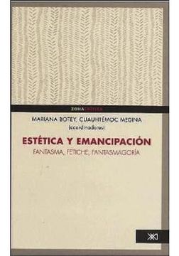 portada Estetica y Emancipacion. Fantasma, Fetiche, Fantasmagoria (in Spanish)