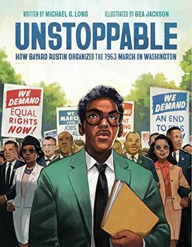 portada Unstoppable: How Bayard Rustin Organized the 1963 March on Washington 
