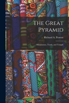portada The Great Pyramid: Observatory, Tomb, and Temple (in English)