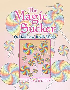 portada the magic sucker or how love really works (en Inglés)