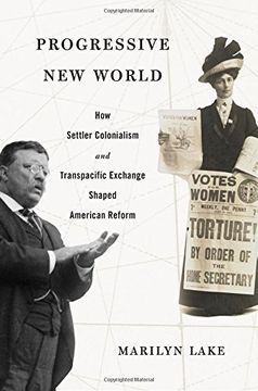 portada Progressive new World: How Settler Colonialism and Transpacific Exchange Shaped American Reform (en Inglés)