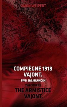 portada Compiègne 1918 - Vajont. Zwei Erzählungen (German Edition)