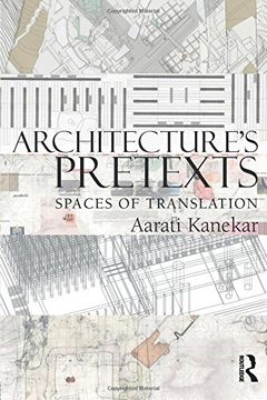 portada Architecture's Pretexts: Spaces of Translation (in English)
