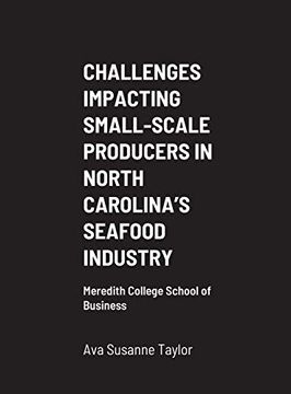 portada Challenges Impacting Small-Scale Producers in North Carolina's Seafood Industry: Meredith College School of Business (in English)