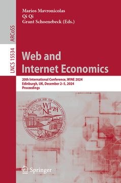 portada Web and Internet Economics: 20th International Conference, Wine 2024, Edinburgh, Uk, December 2-5, 2024, Proceedings (en Inglés)