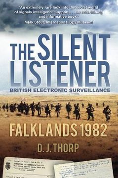 portada the silent listener: british electronic surveillance: falklands 1982 (en Inglés)
