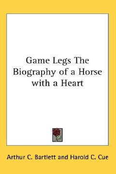 portada game legs the biography of a horse with a heart (en Inglés)