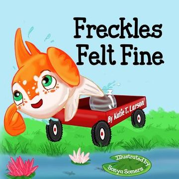 portada Freckles Felt Fine (en Inglés)
