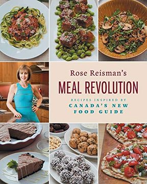 portada Rose Reisman'S Meal Revolution: Recipes Inspired by Canada'S new Food Guide (en Inglés)