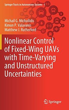 portada Nonlinear Control of Fixed-Wing Uavs With Time-Varying and Unstructured Uncertainties (Springer Tracts in Autonomous Systems) (en Inglés)
