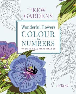 portada The kew Gardens Wonderful Flowers Colour-By-Numbers: Over 40 Beautiful Images (Kew Gardens art & Activities) (en Inglés)