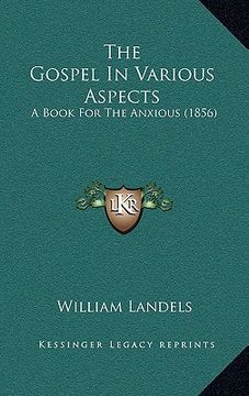 portada the gospel in various aspects: a book for the anxious (1856) (en Inglés)