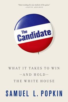 portada The Candidate: What it Takes to Win - and Hold - the White House