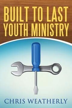 portada Built to Last Youth Ministry (en Inglés)