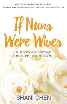 portada If Nuns Were Wives: A Handbook on Marriage From the Perspective of a nun 