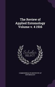 portada The Review of Applied Entomology Volume v. 4 1916 (en Inglés)