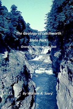 portada The Geology of Letchworth State Park: Grand Canyon of the East (en Inglés)
