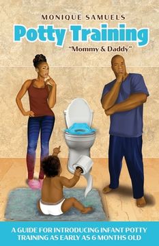portada Potty Training Mommy & Daddy: A Guide For Introducing Infant Potty Training As Early As 6 Months Old (in English)
