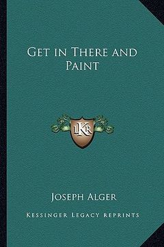 portada get in there and paint (en Inglés)