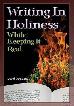 portada Writing In Holiness: While Keeping it Real (en Inglés)