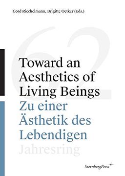 portada Toward an Aesthetics of Living Beings / zu Einer Ästhetik des Lebendigen (Jahresring - Jahrbuch für Moderne Kunst, Band 62)