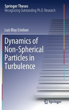 portada Dynamics of Non-Spherical Particles in Turbulence (en Inglés)
