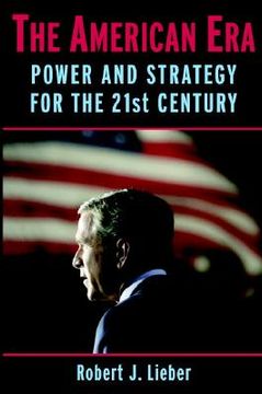 portada the american era: power and strategy for the 21st century (en Inglés)