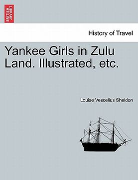 portada yankee girls in zulu land. illustrated, etc. (en Inglés)
