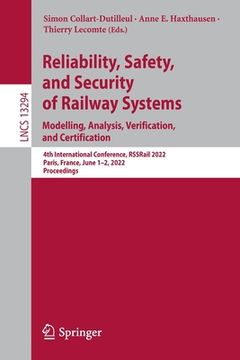 portada Reliability, Safety, and Security of Railway Systems. Modelling, Analysis, Verification, and Certification: 4th International Conference, Rssrail 2022 (en Inglés)