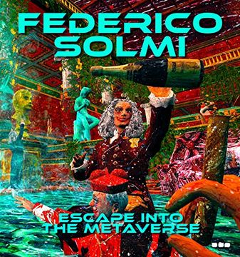 portada Federico Solmi: Escape Into the Metaverse (en Inglés)