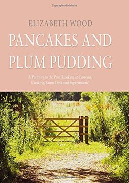 portada Pancakes and Plum Pudding: A Pathway to the Past (Looking at Customs, Cooking, Saints Days and Superstitions) 