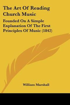 portada the art of reading church music: founded on a simple explanation of the first principles of music (1842)