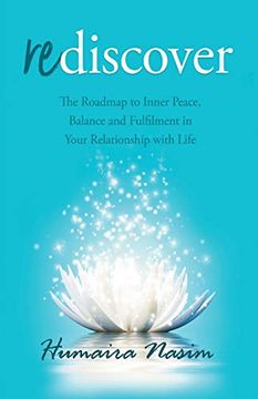 portada Rediscover: The Roadmap to Inner Peace, Balance and Fulfilment in Your Relationship With Life (en Inglés)