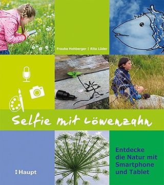portada Selfie mit Löwenzahn: Entdecke die Natur mit Smartphone und Tablet (en Alemán)