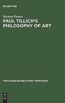 portada Paul Tillich's Philosophy of art (Theologische Bibliothek Topelmann) (in English)
