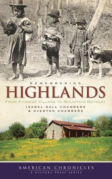 portada Remembering Highlands: From Pioneer Village to Mountain Retreat (en Inglés)