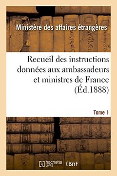 portada Recueil Des Instructions Donnees Aux Ambassadeurs Et Ministres de France Tome 1 (Histoire) (French Edition)