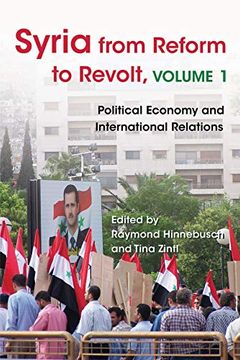 portada Syria From Reform to Revolt: Volume 1: Political Economy and International Relations (Modern Intellectual and Political History of the Middle East) (in English)