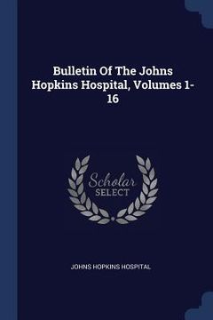 portada Bulletin Of The Johns Hopkins Hospital, Volumes 1-16